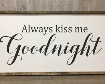 Farmhouse Sign / Always Kiss Me Goodnight / Large Framed Sign / Rustic Sign / Bedroom Sign / Farmhouse Chic /