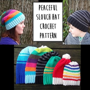 May include: A crochet pattern for a slouch hat, titled "Peaceful Slouch Hat Crochet Pattern". The image shows five hats in different colors and patterns, including a rainbow striped hat, a green and black striped hat, a red hat with a white pom-pom, and a black and gray striped hat.