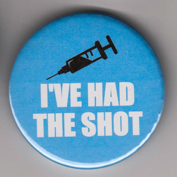 I've had the shot! Coronavirus vaccination pin - tell the world and you've been immunized and support healthcare with this button badge