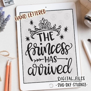 The princess has arrived, cute new baby girl crown digital cut files, SVG, DXF, studio3 files instant download, diy vinyl decals
