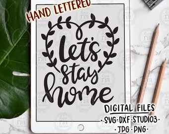 Vamos a quedarnos en casa, diy home decoración firmar archivos digitales, SVG, DXF, studio3, jpg, png descarga instantánea, calcomanías de vinilo diy, imprimibles