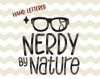 Nerdy by nature, cute fun funny nerd geek glasses digital cut files, SVG, DXF, studio3 files instant download, diy vinyl decals