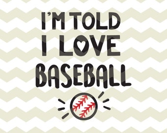 I’m told I love baseball, cute baby boys fun sport digital cut files, SVG, DXF, studio3 files instant download, diy vinyl decal