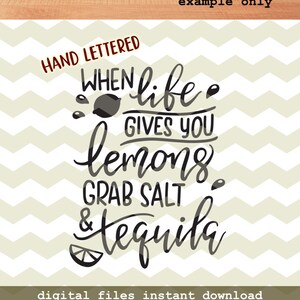 Cuando la vida le da limones tomar sal & tequila, divertidos archivos digitales extravagantes, SVG, DXF, studio3, jpg, png descarga instantánea, diy calcomanía, imprimible
