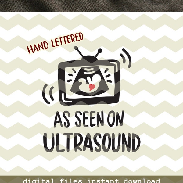 As seen on ultrasound, cute fun funny new baby newborn digital cut files, SVG, DXF, studio3 instant download, diy vinyl decals