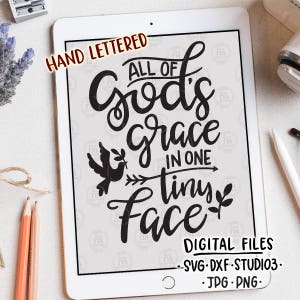 Toda la gracia de Dios en una cara pequeña, recién nacido nuevos archivos de corte digital bebé, SVG, DXF, studio3, jpg, descarga instantánea png, imprimible