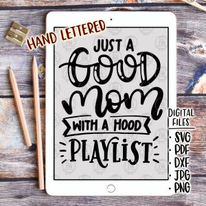 Una buena mamá con una lista de reproducción con capucha, humor divertido peculiar maternidad mamá vida archivos digitales, svg, dxf, pdf, jpg, png, calcomanías de vinilo diy, imprimibles