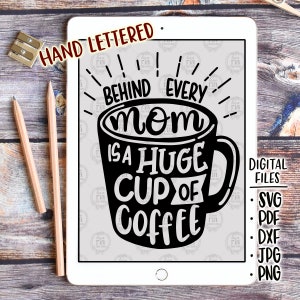 Detrás de cada mamá hay una gran taza de café, humor divertido, descarada, vida de mamá, archivos digitales, svg, dxf, pdf, jpg, png, calcomanías de vinilo diy, imprimibles