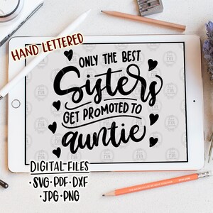 Las mejores hermanas ascendidas a tía, genial idea de regalo para tía, sobrino, sobrino, archivos digitales, svg, dxf, pdf, jpg, png, calcomanía de vinilo diy, imprimible
