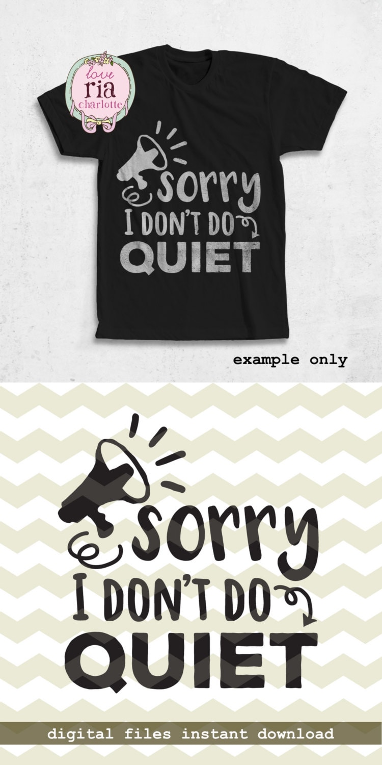 Sorry I don’t do quiet, cute children kids baby fun quote digital cut files, SVG, DXF, studio3 files instant download, decals