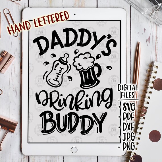 Free Free 141 Daddy&#039;s Drinking Buddy Svg Free SVG PNG EPS DXF File