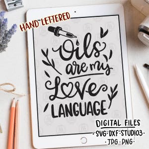 Oliën zijn de taal van mijn liefde, positieve essentiële oliën citeer digitale bestanden, SVG, DXF, studio3, jpg, png instant download, afdrukbare