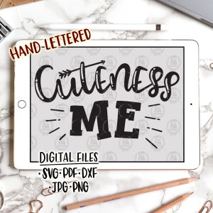 Cuteness me, lindo, divertido, peculiar, recién nacido, nuevos bebés, archivos digitales de corte e impresión, SVG, DXF, pdf, jpg, png, calcomanías de vinilo diy, imprimibles