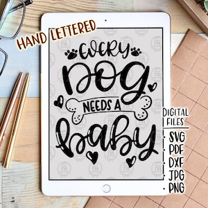Cada perro necesita un bebé, lindo y divertido embarazo del dueño del perro esperando un nuevo bebé recién nacido, archivos digitales, svg, dxf, pdf, jpg, png, calcomanías de vinilo diy