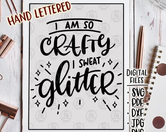 I am so crafty I sweat glitter, fun funny quirky cheeky craft room sign digital files, svg, dxf, pdf, jpg, png, diy vinyl decal, printable