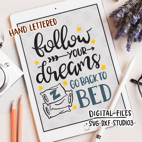 Follow your dreams, fun funny cheeky quirky humor sleep digital cut files, SVG, DXF, studio3 instant download, diy vinyl decals