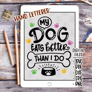Il mio cane mangia meglio di me, idea regalo simpatico e divertente per il proprietario del cane amante degli animali domestici, modello in formato SVG di file digitali, dxf, png, jpg, pdf, decalcomanie in vinile fai da te