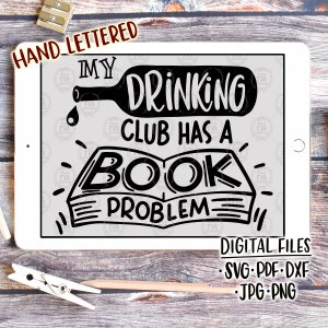 May include: Black and white digital illustration of a wine bottle with a drop of wine, a book, and the text "My Drinking Club Has A Book Problem".