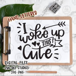 Me desperté este lindo, divertido bebé niños archivos digitales, SVG, DXF, studio3, jpg, png descarga instantánea, calcomanías de vinilo diy, imprimible