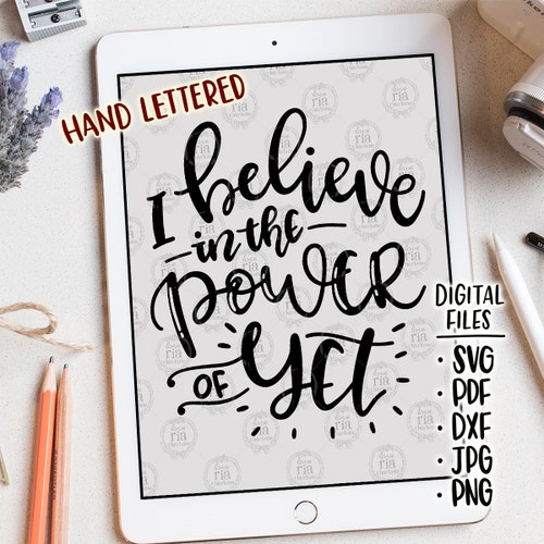 Digital SVG DXF PNG I Believe in the Power of yet Design - Etsy