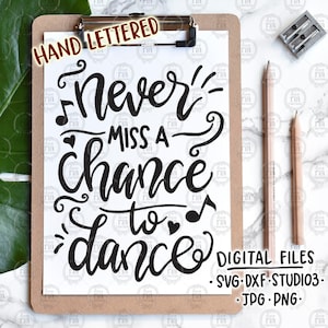 Ne manquez jamais une occasion de danser, danse ballet girl numérique, les fichiers SVG, DXF, jpg, png Téléchargement instantané, studio3, Stickers, imprimables