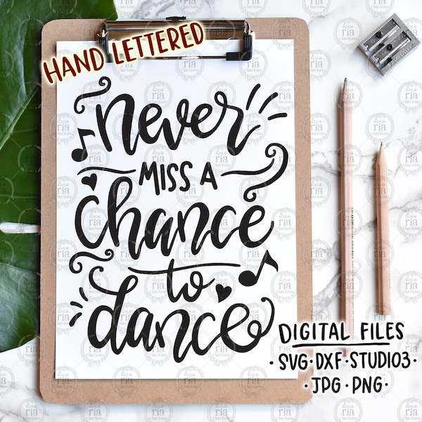 Never miss a chance to dance, dancing ballet girl digital files, SVG, DXF, studio3, jpg, png instant download, decals, printable