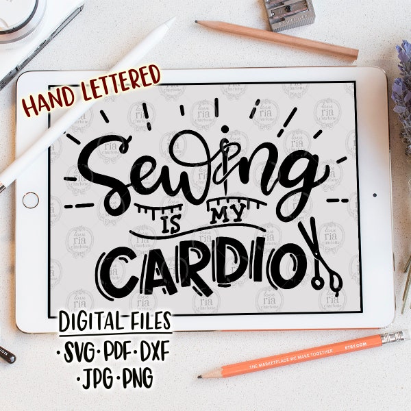 Sewing is my cardio, funny cheeky humor sewing quilting quote craft room sign digital files, svg, dxf, pdf, jpg, png, diy vinyl decal