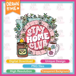 Digital download - Stay Home Club - quirky introvert clipart png design for DIY DTF transfers, Sublimation, t-shirt, tees, stickers