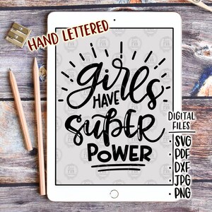 Mädchen haben Superkraft, ermächtigte Frauen feministische Mädchenmacht Schwesternschaft digitale Dateien, svg, dxf, pdf, png, jpg, diy Vinyl Aufkleber, printable