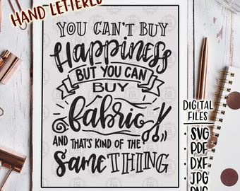 Can't buy happiness but can buy fabric, sewing sew quilting craft quote digital files, svg, dxf, pdf, jpg, png, diy vinyl decal, printable