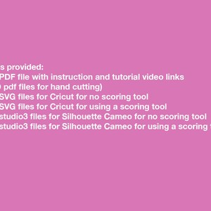 May include: A pink background with white text listing provided files. The files include PDF instructions, SVG files for Cricut, and studio3 files for Silhouette Cameo, with options for scoring tools.