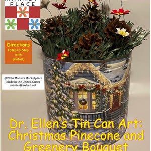 Christmas Pinecone and Greenery Bouquet: Dr. Ellen’s Tin Can Art Holiday Collection Pattern