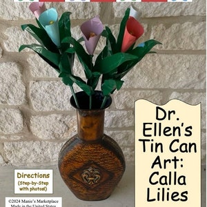 Calla Lilies: Dr. Ellen’s Tin Can Art Pattern