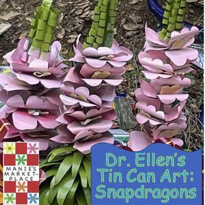 Snapdragons: Dr. Ellen's Tin Can Art Pattern