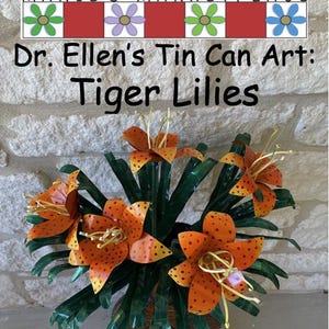 True Lilies: Dr. Ellen’s Tin Can Art Pattern