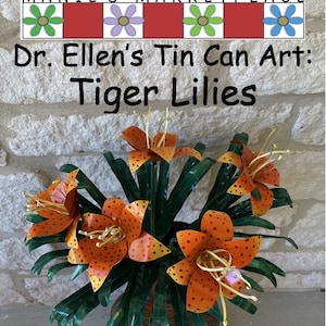 Tiger Lilies: Dr. Ellen’s Tin Can Art Pattern