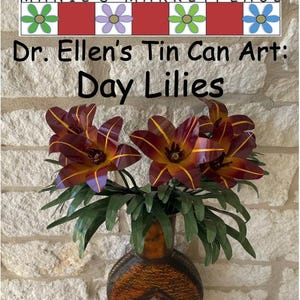 Day Lilies: Dr. Ellen’s Tin Can Art Pattern