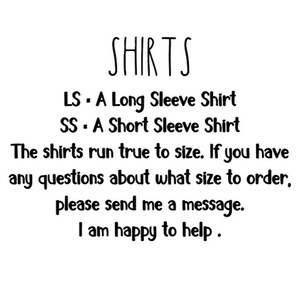 May include: White background with the word "SHIRTS" in a handwritten font. Below, text defines "LS" as a long sleeve shirt and "SS" as a short sleeve shirt. Additional text provides sizing information and customer service details.