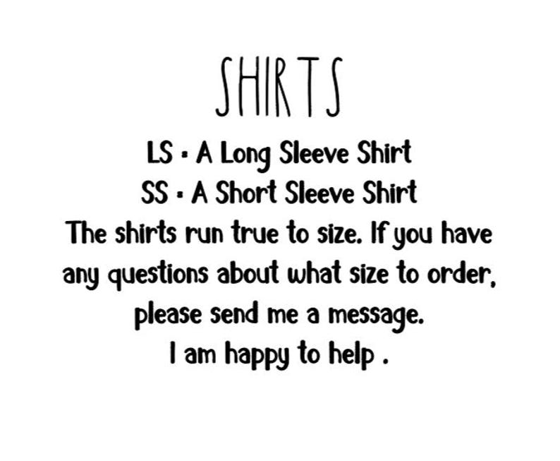 May include: White background with the word "SHIRTS" in a handwritten font. Below, text defines "LS" as a long sleeve shirt and "SS" as a short sleeve shirt. Additional text provides sizing information and customer service details.