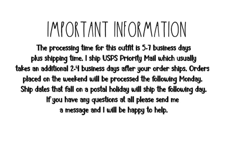 May include: White background with black text that reads "IMPORTANT INFORMATION". The text details processing and shipping times, including USPS Priority Mail. It also mentions weekend order processing and holiday shipping.