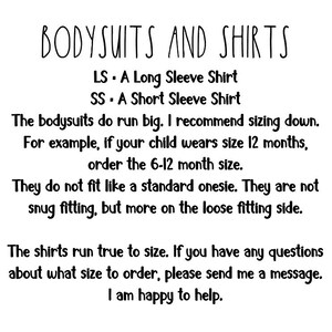 May include: Text on a white background reads "BODYSUITS AND SHIRTS" with sizing information for long and short sleeve shirts. It advises sizing down for bodysuits, which fit loosely, and notes shirts run true to size. Contact for sizing help.