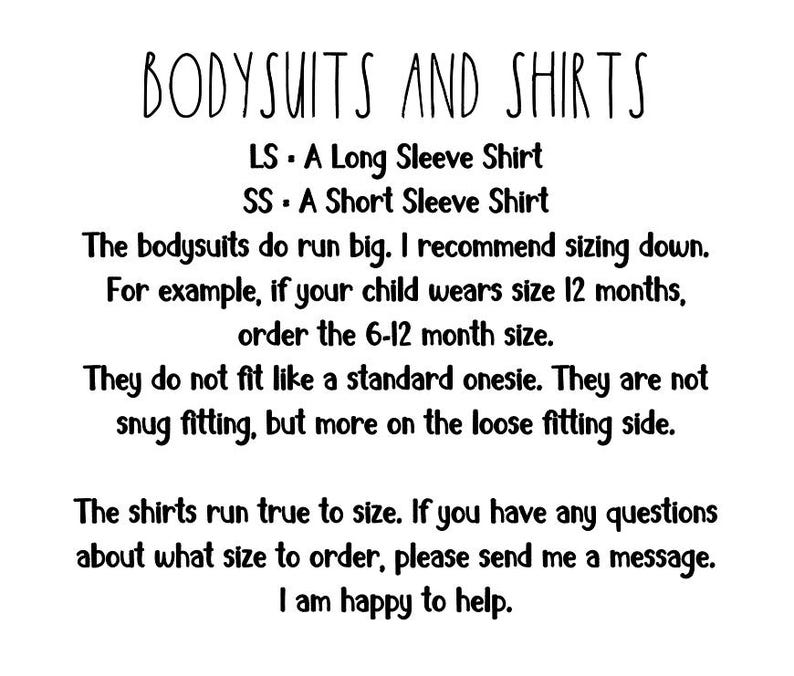 May include: Text on a white background reads "BODYSUITS AND SHIRTS" with sizing information for long and short sleeve shirts. It advises sizing down for bodysuits, which fit loosely, and notes shirts run true to size. Contact for sizing help.