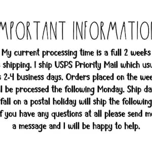May include: White background with black text that reads "IMPORTANT INFORMATION". The text details processing and shipping times, including USPS Priority Mail, and notes that weekend orders are processed on Mondays. It also mentions postal holidays.