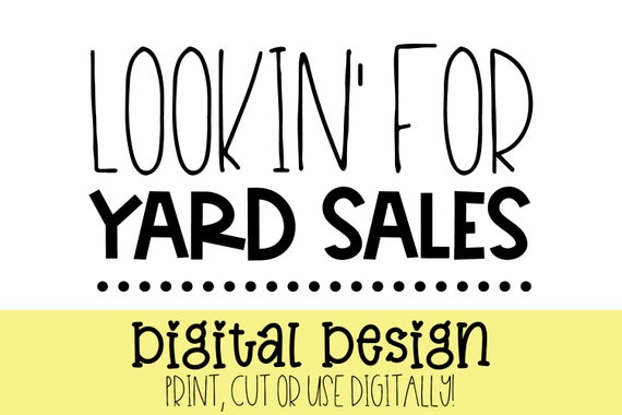 Download Yard Sale Svg Design For Diy Crafts Lookin For Yard Etsy