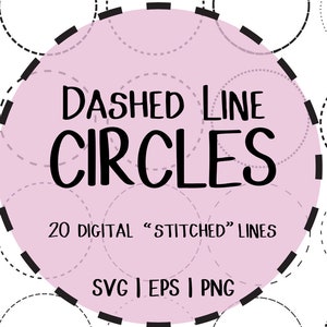 May include: A pink circle with a black dashed line border. The text "DASHED LINE CIRCLES" is in black text. Below the text is "20 DIGITAL "STITCHED" LINES" and "SVG | EPS | PNG". The background is a white pattern of dashed line circles.