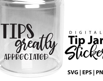 Tip Jar Digital Sticker  Tip Jar design   &quot;Tips greatly appreciated&quot;   Digital Tip Jar Sticker to create your own Tip Jar  svg eps png