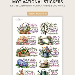 May include: Printable cottage garden motivational stickers for planners and journals. The sheet features floral and garden-themed designs with inspirational quotes. Designs include a bunny, snail, and watering can, with floral accents.