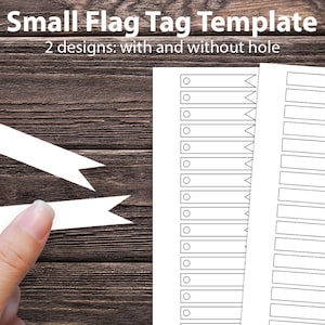 May include: Printable small flag tag template with two designs: one with a hole and one without. The template has 15 flag tags per page.