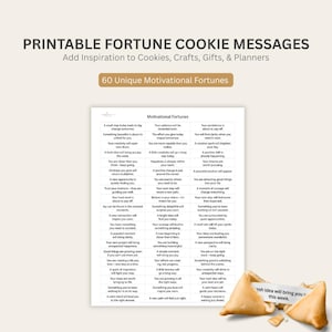 May include: A printable sheet with 60 unique motivational fortunes. The text is in black font on a white background. Two fortune cookies are in the bottom right corner, one open with text visible. The title reads "Printable Fortune Cookie Messages".