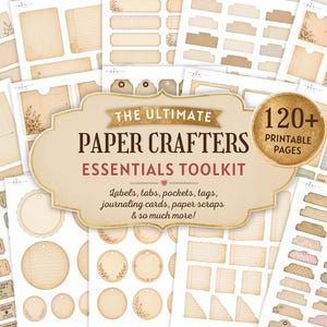 May include: A collection of printable paper craft sheets featuring vintage-style labels, tabs, pockets, tags, and journaling cards in beige and sepia tones. The central title reads THE ULTIMATE PAPER CRAFTERS ESSENTIALS TOOLKIT with 120+ printable pages.